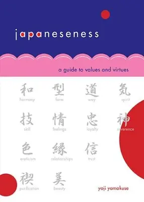 Japanischsein: Ein Leitfaden für Werte und Tugenden - Japaneseness: A Guide to Values and Virtues