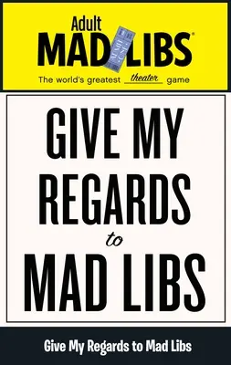 Grüß mir Mad Libs: Das großartigste Wortspiel der Welt - Give My Regards to Mad Libs: World's Greatest Word Game