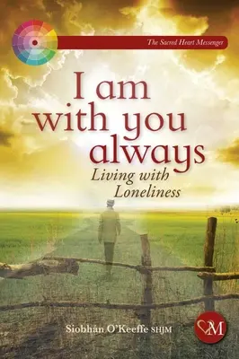 Ich bin immer bei dir: Leben mit Einsamkeit - I Am with You Always: Living with Loneliness