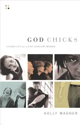 Gott-Küken: Das Leben als Frau des 21. Jahrhunderts - God Chicks: Living Life as a 21st Century Woman