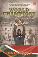 Weltmeister - Die Geschichte des südafrikanischen Rugby - World Champions - The Story of South African Rugby