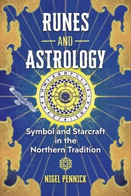 Runen und Astrologie: Symbol und Sternenkunst in der nordischen Tradition - Runes and Astrology: Symbol and Starcraft in the Northern Tradition