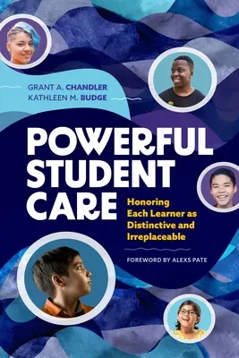 Powerful Student Care: Jeden Lernenden als unverwechselbar und unersetzlich würdigen - Powerful Student Care: Honoring Each Learner as Distinctive and Irreplaceable