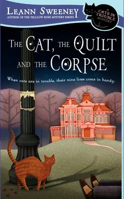 Die Katze, der Quilt und die Leiche: Ein Geheimnis über Katzen in Schwierigkeiten - The Cat, the Quilt and the Corpse: A Cats in Trouble Mystery