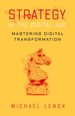 Strategie im digitalen Zeitalter: Die digitale Transformation meistern - Strategy in the Digital Age: Mastering Digital Transformation