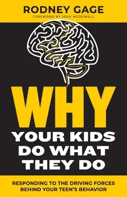 Warum Ihre Kinder tun, was sie tun - überarbeitete Ausgabe: Antworten auf die treibenden Kräfte hinter dem Verhalten Ihres Teenagers - Why Your Kids Do What They Do - Revised Edition: Responding to the Driving Forces Behind Your Teen's Behavior