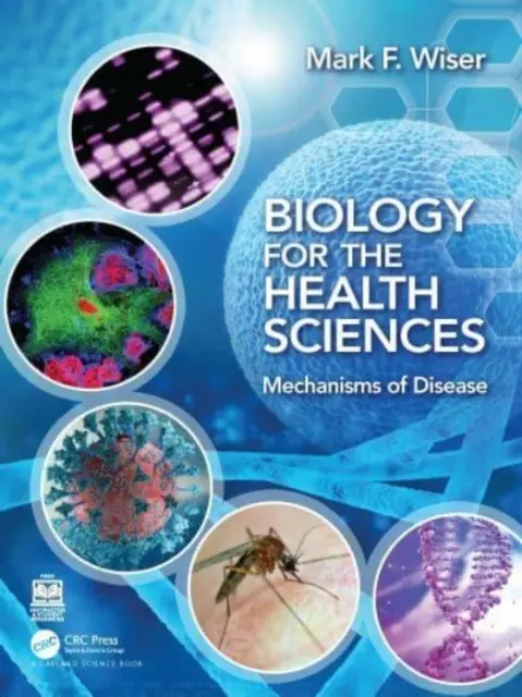 Biologie für die Gesundheitswissenschaften: Mechanismen von Krankheiten - Biology for the Health Sciences: Mechanisms of Disease