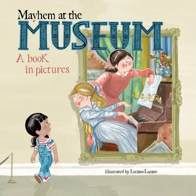 Mayhem im Museum: Ein Buch in Bildern - Mayhem at the Museum: A Book in Pictures