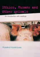 Ethik, Menschen und andere Tiere: Eine Einführung mit Lektüre - Ethics, Humans and Other Animals: An Introduction with Readings