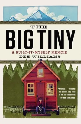 Der große Winzling: Ein Selbstbau-Memoir - The Big Tiny: A Built-It-Myself Memoir