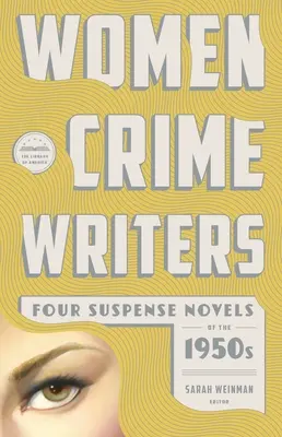 Krimi-Autorinnen: Vier Spannungsromane aus den 1950er Jahren: Mischief / The Blunderer / Beast in View / Fools' Gold - Women Crime Writers: Four Suspense Novels of the 1950s: Mischief / The Blunderer / Beast in View / Fools' Gold