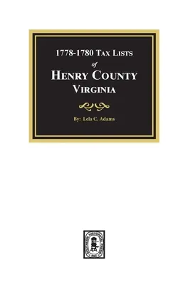 Steuerlisten von Henry County, Virginia, 1778-1880 - Tax Lists of Henry County, Virginia, 1778-1880