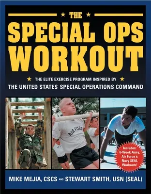 Das Special Ops Workout: Das Elite-Übungsprogramm nach dem Vorbild des United States Special Operations Command - The Special Ops Workout: The Elite Exercise Program Inspired by the United States Special Operations Command