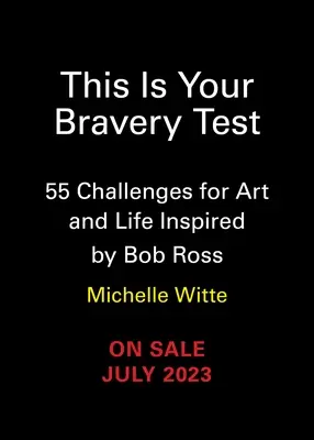 Das ist deine Mutprobe: 55 Herausforderungen für Kunst und Leben, inspiriert von Bob Ross - This Is Your Bravery Test: 55 Challenges for Art and Life Inspired by Bob Ross