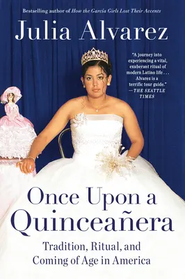 Es war einmal eine Quinceanera: Erwachsen werden in den USA - Once Upon a Quinceanera: Coming of Age in the USA