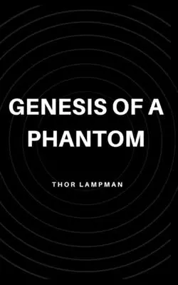 Die Entstehung eines Phantoms - Genesis of a Phantom