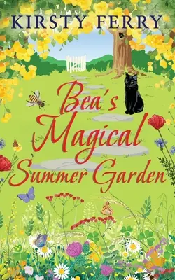 BEA'S MAGICAL SUMMER GARDEN - eine romantische Komödie zum Totlachen - BEA'S MAGICAL SUMMER GARDEN a laugh-out-loud romantic comedy