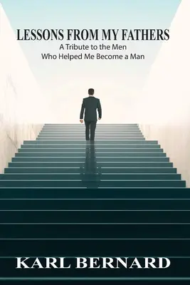 Lektionen von meinen Vätern: Eine Hommage an die Männer, die mir geholfen haben, ein Mann zu werden - Lessons from my Fathers: A Tribute to the Men Who Helped Me Become a Man