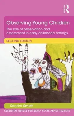 Die Beobachtung junger Kinder: Die Rolle der Beobachtung und Beurteilung in der frühkindlichen Erziehung - Observing Young Children: The Role of Observation and Assessment in Early Childhood Settings