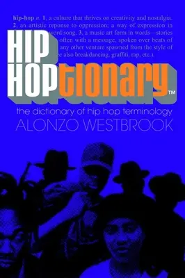 Hip Hoptionary TM: Das Wörterbuch der Hip Hop Terminologie - Hip Hoptionary TM: The Dictionary of Hip Hop Terminology