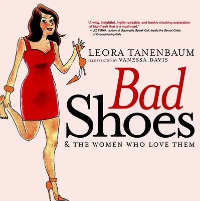 Schlechte Schuhe und die Frauen, die sie lieben - Bad Shoes & the Women Who Love Them