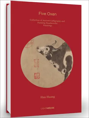 Han Huang: Fünf Ochsen: Sammlung antiker Kalligraphie und Malerei Handrollen: Malerei - Han Huang: Five Oxen: Collection of Ancient Calligraphy and Painting Handscrolls: Painting