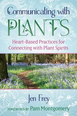 Mit Pflanzen kommunizieren: Herz-basierte Praktiken für die Verbindung mit Pflanzengeistern - Communicating with Plants: Heart-Based Practices for Connecting with Plant Spirits