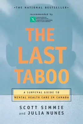 Das letzte Tabu: Ein Überlebensleitfaden für die psychische Gesundheitspflege in Kanada - The Last Taboo: A Survival Guide to Mental Health Care in Canada