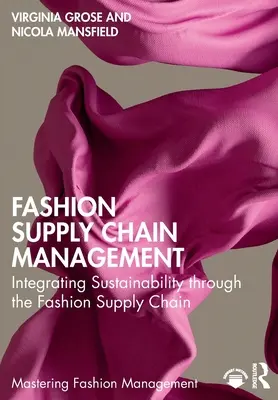 Management der Mode-Lieferkette: Integration von Nachhaltigkeit in die Modelieferkette - Fashion Supply Chain Management: Integrating Sustainability Through the Fashion Supply Chain