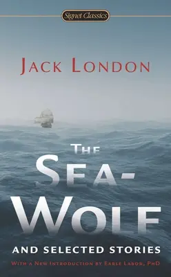 Der Seewolf und ausgewählte Geschichten - The Sea-Wolf and Selected Stories