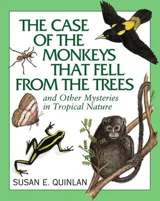 Der Fall der Affen, die von den Bäumen fielen: Und andere Geheimnisse der tropischen Natur - The Case of the Monkeys That Fell from the Trees: And Other Mysteries in Tropical Nature