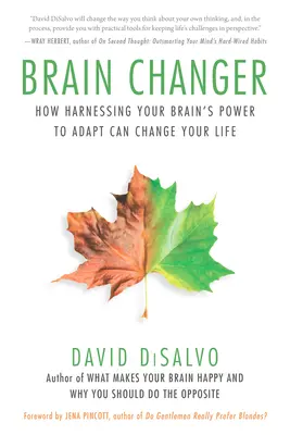 Brain Changer: Wie Sie die Anpassungsfähigkeit Ihres Gehirns nutzen und Ihr Leben verändern können - Brain Changer: How Harnessing Your Brain's Power to Adapt Can Change Your Life