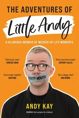 Die Abenteuer des kleinen Andy: Eine urkomische Erinnerung an verkorkste Momente im Leben - The Adventures of Little Andy: A Hilarious Memoir of Messed Up Life Moments