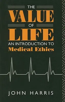 Der Wert des Lebens: Eine Einführung in die Medizinethik - The Value of Life: An Introduction to Medical Ethics