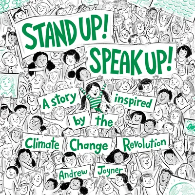 Steh auf! Speak Up!: Eine Geschichte, inspiriert durch die Revolution des Klimawandels - Stand Up! Speak Up!: A Story Inspired by the Climate Change Revolution