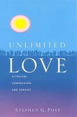 Unbegrenzte Liebe: Altruismus, Mitgefühl und Dienst - Unlimited Love: Altruism, Compassion, and Service