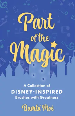 Ein Teil der Magie: Eine Sammlung von Disney-inspirierten Pinselstrichen mit Größe - Part of the Magic: A Collection of Disney-Inspired Brushes with Greatness