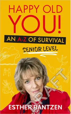 Älter und mutiger: Mein A-Z des Überlebens von fast allem - Older & Bolder: My A-Z of Surviving Almost Everything