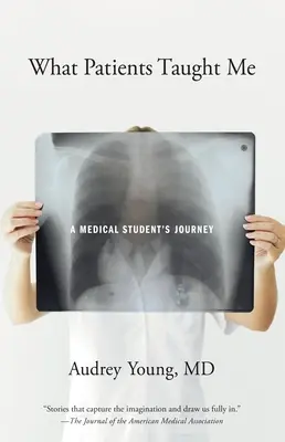 Was Patienten mich lehrten: Die Reise eines Medizinstudenten - What Patients Taught Me: A Medical Student's Journey