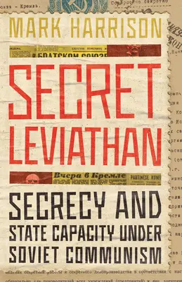 Der geheime Leviathan: Geheimhaltung und staatliche Leistungsfähigkeit im Sowjetkommunismus - Secret Leviathan: Secrecy and State Capacity Under Soviet Communism