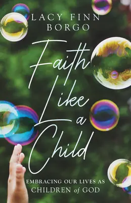 Glaube wie ein Kind: Unser Leben als Kinder Gottes umarmen - Faith Like a Child: Embracing Our Lives as Children of God