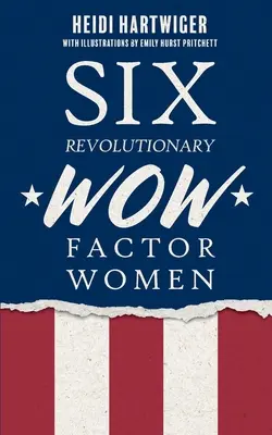 Sechs revolutionäre Frauen mit WOW-Faktor - Six Revolutionary WOW Factor Women