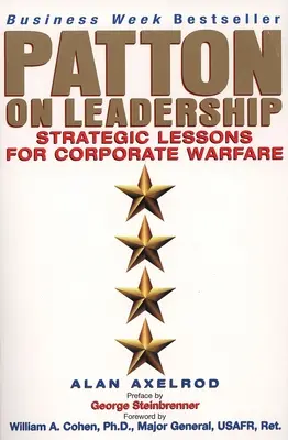 Patton über Führung: Strategische Lektionen für die Kriegsführung von Unternehmen - Patton on Leadership: Strategic Lessons for Corporate Warfare