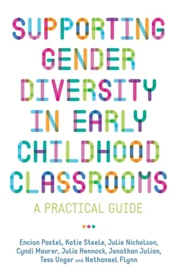Förderung der Geschlechtervielfalt im frühkindlichen Unterricht: Ein praktischer Leitfaden - Supporting Gender Diversity in Early Childhood Classrooms: A Practical Guide