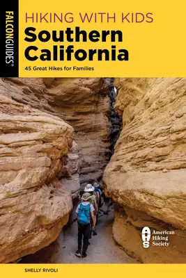 Wandern mit Kindern Südkalifornien: 45 tolle Wanderungen für Familien - Hiking with Kids Southern California: 45 Great Hikes for Families