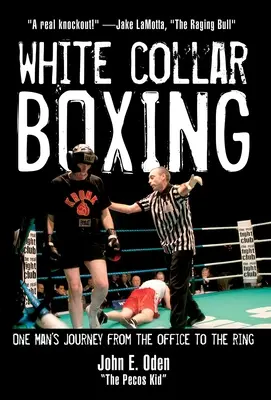 White Collar Boxing: Die Reise eines Mannes vom Büro in den Ring - White Collar Boxing: One Man's Journey from the Office to the Ring