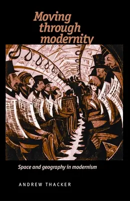 Bewegung durch die Moderne: Raum und Geographie in der Moderne - Moving Through Modernity: Space and Geography in Modernism