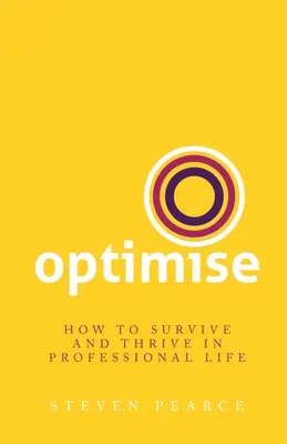 Optimise: Wie man im Berufsleben überlebt und gedeiht - Optimise: How to survive and thrive in professional life