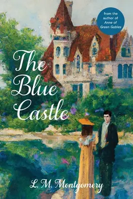 Das blaue Schloss (Warbler Classics Annotated Edition) - The Blue Castle (Warbler Classics Annotated Edition)