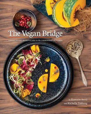 Die vegane Brücke: Die Ausweitung der pflanzlich basierten Küche - The Vegan Bridge: Expanding Plant-Based Cuisine